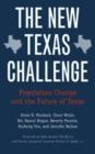 The New Texas Challenge : Population Change and the Future of Texas - Book