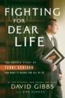 Fighting for Dear Life : The Untold Story of Terri Schiavo and What It Means for All of Us - eBook