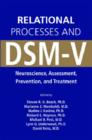 Relational Processes and DSM-V : Neuroscience, Assessment, Prevention, and Treatment - Book