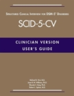 User's Guide for the Structured Clinical Interview for DSM-5® Disorders—Clinician Version (SCID-5-CV) - Book