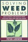 Solving Weed Problems : How to Identify and Eradicate Them Effectively from Your Garden - Book