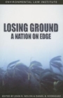 Losing Ground : A Nation On Edge - Book