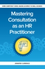 Mastering Consultation as an HR Practitioner : Making an Impact in Small Business - Book