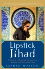 Lipstick Jihad : A Memoir of Growing up Iranian in America and American in Iran - Book