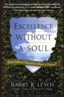 Excellence Without a Soul : Does Liberal Education Have a Future? - Book