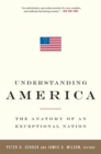 Understanding America : The Anatomy of an Exceptional Nation - Book