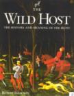 The Wild Host : The History and Meaning of the Hunt - Book