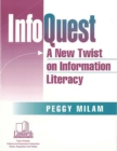 InfoQuest : A New Twist on Information Literacy - Book