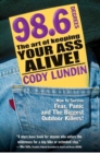 98.6 Degrees : The Art of Keeping Your Ass Alive - Book