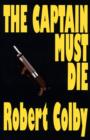 The Captain Must Die - Book