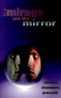 The Mirage and the Mirror : Thoughts on the Nature of Anomalies in Consciousness - Book