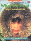 What We Wear (Play & Discover (Paperback Twocan)) - Book
