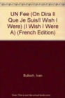 UN Fee (on Dira Il Que Je Suis/I Wish I Were) - Book