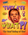 They Ate What?! : The Weird History of Food - Book