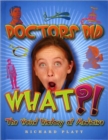 Doctors Did What?! the Weird History of Medicine - Book