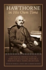 Hawthorne in His Own Time : A Biographical Chronicle of His Life, Drawn from Recollections, Interviews, and Memoirs by Family, Friends, and Associates - Book