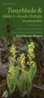 Twayblades and Adder's-mouth Orchids in Your Pocket : A Guide to the Native Liparis, Listera, and Malaxis Species of the Continental United States and Canada - Book