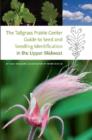The Tallgrass Prairie Center Guide to Seed and Seedling Identification in the Upper Midwest - Book