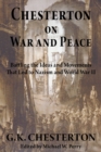 Chesterton on War and Peace : Battling the Ideas and Movements That Led to Nazism and World War II - Book
