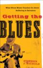 Getting the Blues - What Blues Music Teaches Us about Suffering and Salvation - Book