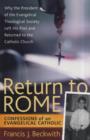 Return to Rome - Confessions of an Evangelical Catholic - Book