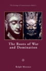 The Roots of War and Domination - Book