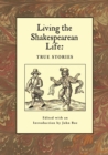 Living the Shakespearean Life : True Stories - Book