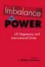 Imbalance of Power : US Hegemony and International Order - Book