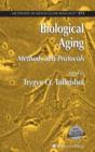 Biological Aging : Methods and Protocols - Book