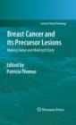 Breast Cancer and Its Precursor Lesions : Making Sense and Making it Early - Book