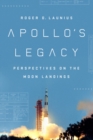 Apollo'S Legacy : Perspectives on the Moon Landings - Book