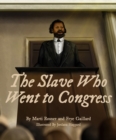 The Slave Who Went to Congress - Book