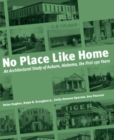 No Place Like Home : An Architectural Study of Auburn, Alabama - Book