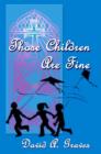 Those Children Are Fine - Book