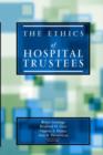 The Ethics of Hospital Trustees - Book