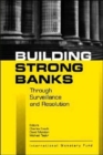 Building Strong Banks Through Surveillance and Resolution - Book
