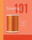 Sewing 101 : A Beginner's Guide to Sewing - Book