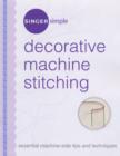 Singer Simple Decorative Machine Stitching : Essential Machine-side Tips and Techniques - Book