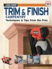 The Trim & Finish Carpentry (Black & Decker) : Tips & Techniques from the Pros - Book