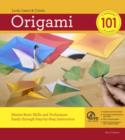 Origami 101 : Master Basic Skills and Techniques Easily Through Step-by-Step Instruction - Book