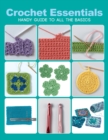 Crochet Essentials : Handy Guide To All The Basics - Book