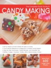 The Complete Photo Guide to Candy Making : All You Need to Know to Make All Types of Candy - the Essential Reference for Beginners to Skilled Candy Makers - Step-by-Step Techniques, Tested Recipes, an - Book