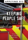 Keeping People Safe : GIS for Public Safety - Book