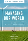 Managing Our World : GIS for Natural Resources - Book
