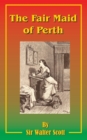 The Fair Maid of Perth : Or St. Valentine's Day - Book