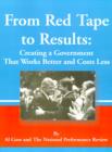 From Red Tape to Results : Creating a Government That Works Better and Costs Less - Book