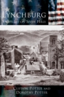 Lynchburg : A City Set on Seven Hills - Book