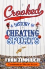 Crooked : A History of Cheating in Sports - Book