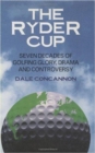 Ryder Cup, The : Seven Decades Of Golfing Glory, Drama, And Controversy - Book