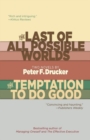The Last of All Possible Worlds and The Temptation to Do Good : Two Novels - Book